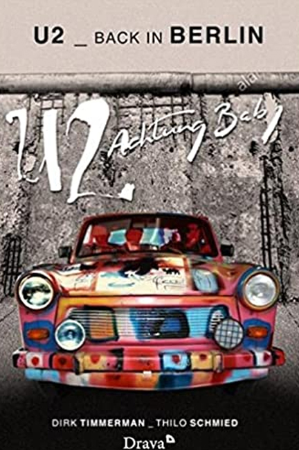 U2 Back in Berlin BOOK hard cover June 2022 release Special Achtung Baby